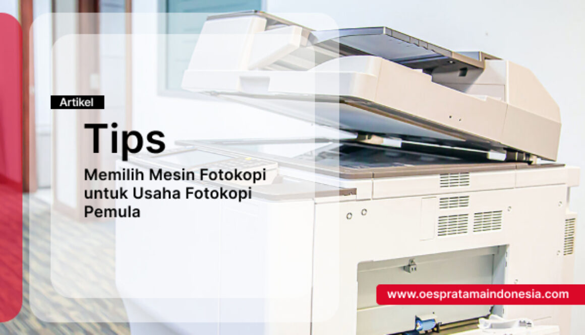 Tips Memilih Mesin Fotokopi