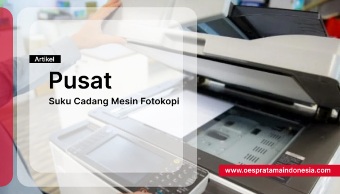 Pusat Suku Cadang Mesin Fotokopi